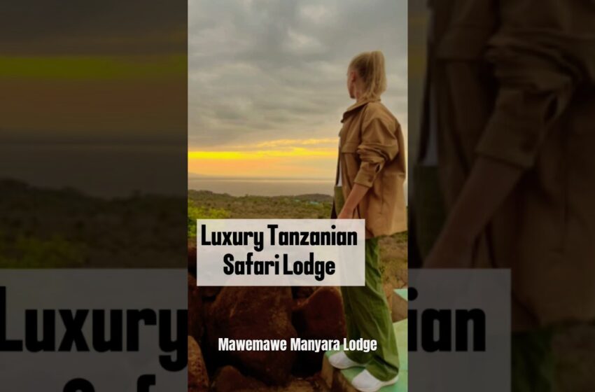  Best Luxury Safari Stay in Tanzania #luxurytravel #luxuryhotel #safari #travel #africa #viral #top