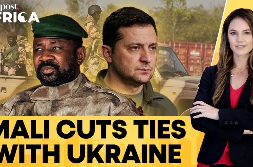  Mali Cuts Diplomatic Ties With Ukraine Over Wagner-attack Claims | Firstpost Africa