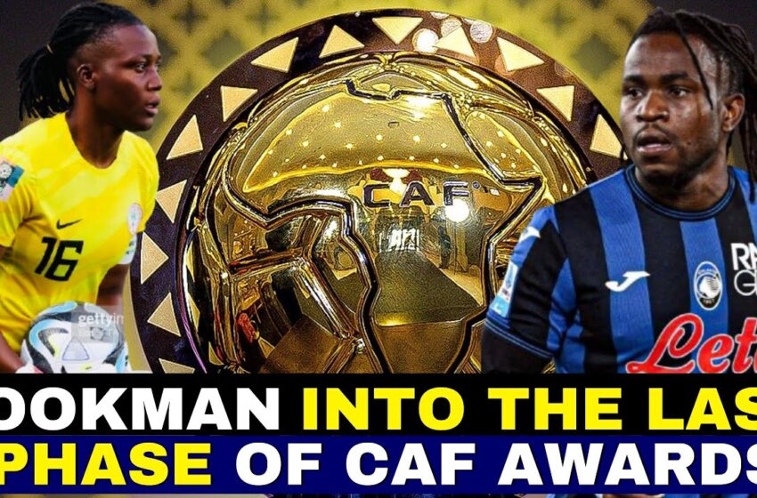  🚨BREAKING: Lookman Fought Into The Last Round As Nnadozie Shines At The CAF Awards Final Round