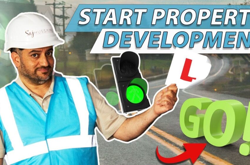  How to start Property Developing | Property Development | Saj Hussain